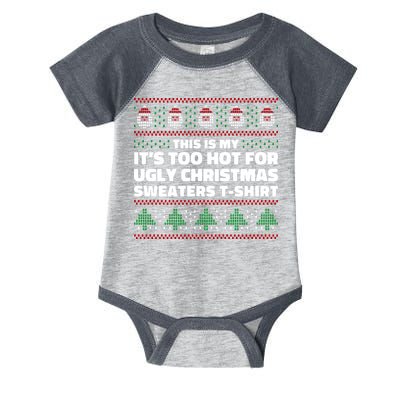Funny This Is My It's Too Hot For Ugly Christmas Sweaters Infant Baby Jersey Bodysuit