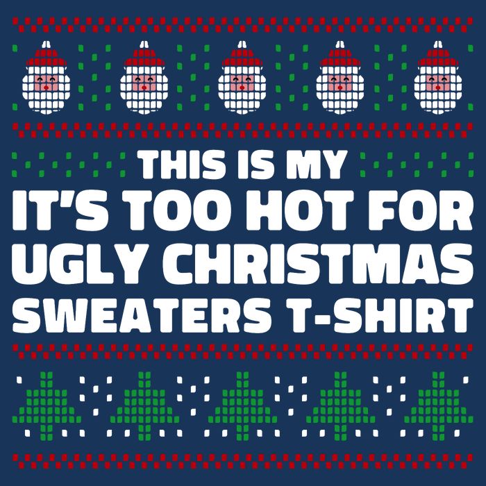 Funny This Is My It's Too Hot For Ugly Christmas Sweaters Infant Baby Jersey Bodysuit