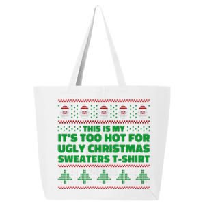 Funny This Is My It's Too Hot For Ugly Christmas Sweaters 25L Jumbo Tote