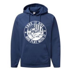 Funny Take It Out And Play With It 4x4 Offroad Gift Performance Fleece Hoodie