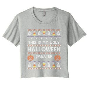 Funny This Is My Ugly Halloween Sweater Gift Gift Women's Crop Top Tee