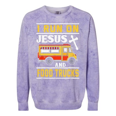 Food Truck I Run On Jesus And Food Trucks Colorblast Crewneck Sweatshirt