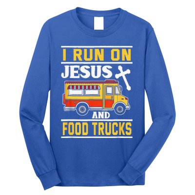 Food Truck I Run On Jesus And Food Trucks Long Sleeve Shirt