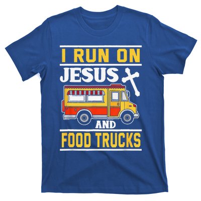 Food Truck I Run On Jesus And Food Trucks T-Shirt