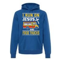 Food Truck I Run On Jesus And Food Trucks Premium Hoodie