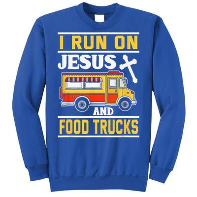 Food Truck I Run On Jesus And Food Trucks Tall Sweatshirt