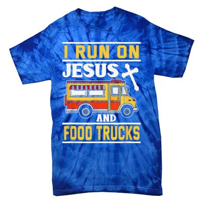 Food Truck I Run On Jesus And Food Trucks Tie-Dye T-Shirt