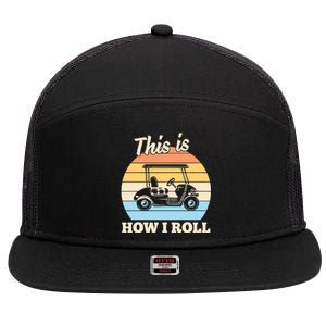 Funny This Is How I Roll Golf 7 Panel Mesh Trucker Snapback Hat