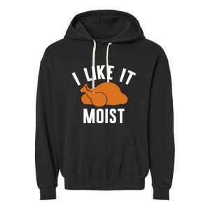 Football Turkey I Like It Moist Thanksgiving Gift Garment-Dyed Fleece Hoodie