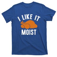 Football Turkey I Like It Moist Thanksgiving Gift T-Shirt