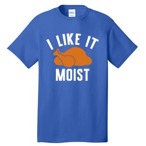 Football Turkey I Like It Moist Thanksgiving Gift Tall T-Shirt