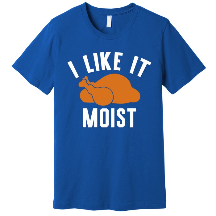 Football Turkey I Like It Moist Thanksgiving Gift Premium T-Shirt