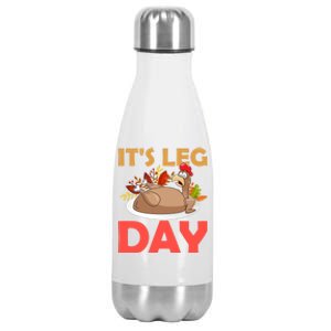 Funny Turkey Its Leg Day Thanksgiving Day Gift Stainless Steel Insulated Water Bottle