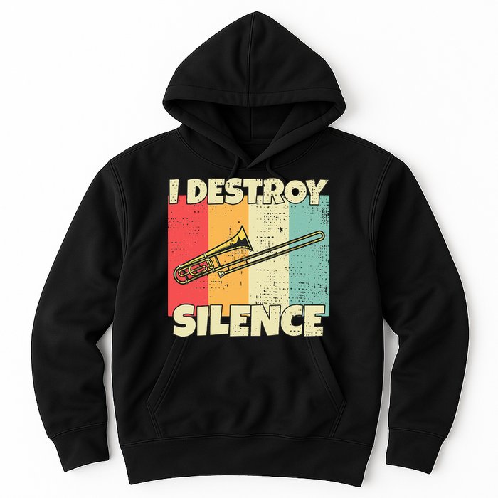 Funny Trombone Instrument I Destroy Silence For Trombone Hoodie