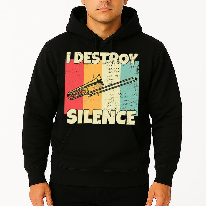Funny Trombone Instrument I Destroy Silence For Trombone Hoodie