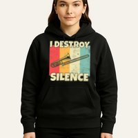 Funny Trombone Instrument I Destroy Silence For Trombone Hoodie