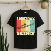 Funny Trombone Instrument I Destroy Silence For Trombone T-Shirt
