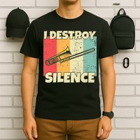 Funny Trombone Instrument I Destroy Silence For Trombone T-Shirt