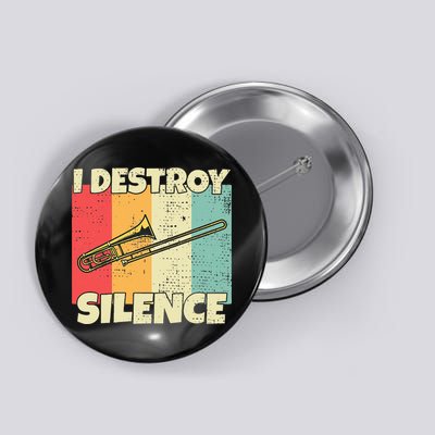 Funny Trombone Instrument I Destroy Silence For Trombone Button