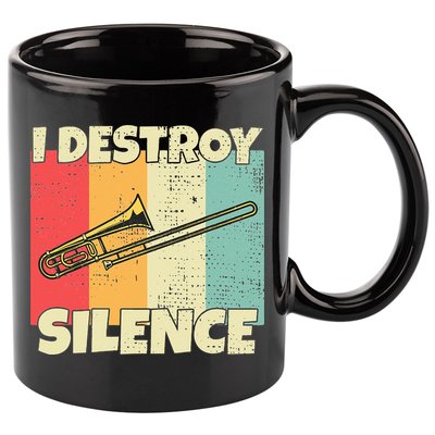 Funny Trombone Instrument I Destroy Silence For Trombone 11oz C Handle Ceramic Mug