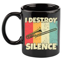 Funny Trombone Instrument I Destroy Silence For Trombone 11oz C Handle Ceramic Mug