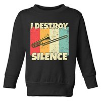 Funny Trombone Instrument I Destroy Silence For Trombone Toddler Sweatshirt