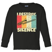 Funny Trombone Instrument I Destroy Silence For Trombone Toddler Long Sleeve Shirt