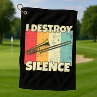 Funny Trombone Instrument I Destroy Silence For Trombone Golf Towel