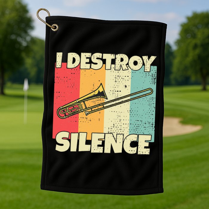 Funny Trombone Instrument I Destroy Silence For Trombone Golf Towel