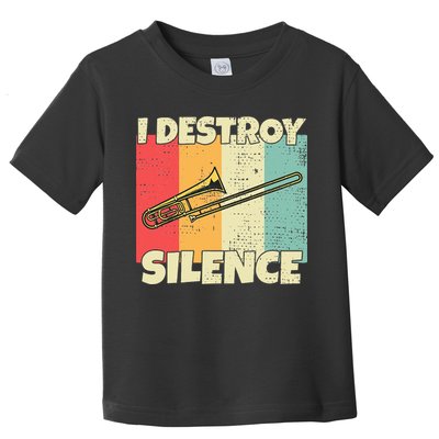 Funny Trombone Instrument I Destroy Silence For Trombone Toddler T-Shirt