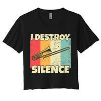 Funny Trombone Instrument I Destroy Silence For Trombone Crop Top