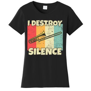 Funny Trombone Instrument I Destroy Silence For Trombone Women's T-Shirt