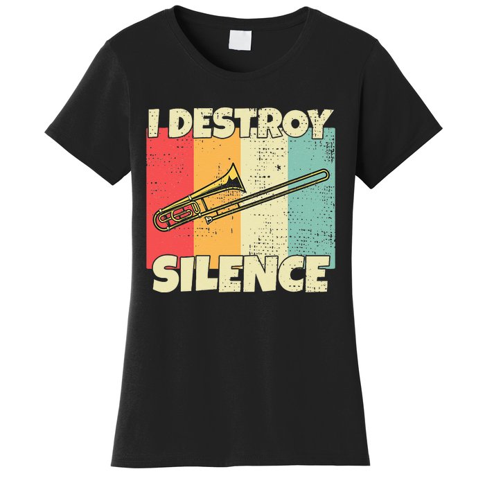 Funny Trombone Instrument I Destroy Silence For Trombone Women's T-Shirt