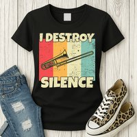 Funny Trombone Instrument I Destroy Silence For Trombone Womens T-Shirt