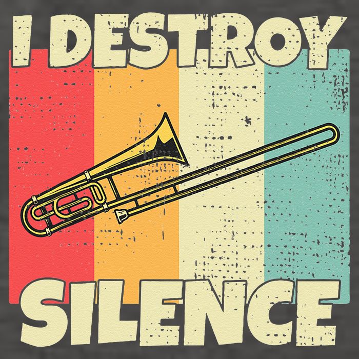 Funny Trombone Instrument I Destroy Silence For Trombone Vector Backpack