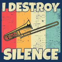 Funny Trombone Instrument I Destroy Silence For Trombone Infant Baby Jersey Bodysuit