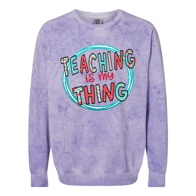 Funny Teaching Is My Thing Back To School Colorblast Crewneck Sweatshirt