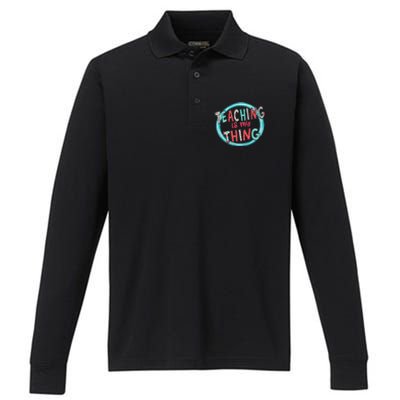 Funny Teaching Is My Thing Back To School Performance Long Sleeve Polo