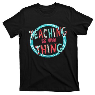 Funny Teaching Is My Thing Back To School T-Shirt