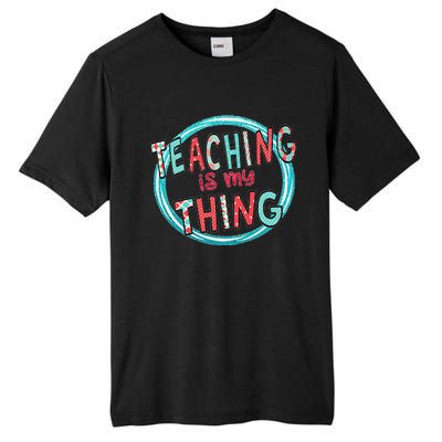 Funny Teaching Is My Thing Back To School Tall Fusion ChromaSoft Performance T-Shirt