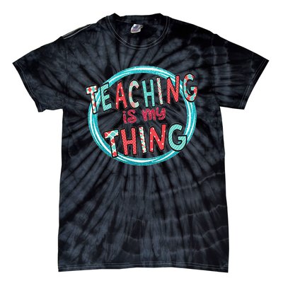 Funny Teaching Is My Thing Back To School Tie-Dye T-Shirt