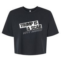 Funny Trump Is A Scab Bella+Canvas Jersey Crop Tee