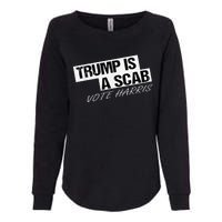 Funny Trump Is A Scab Womens California Wash Sweatshirt