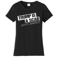 Funny Trump Is A Scab Women's T-Shirt