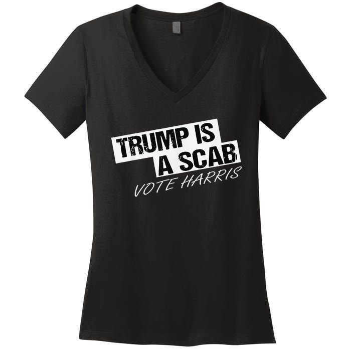 Funny Trump Is A Scab Women's V-Neck T-Shirt