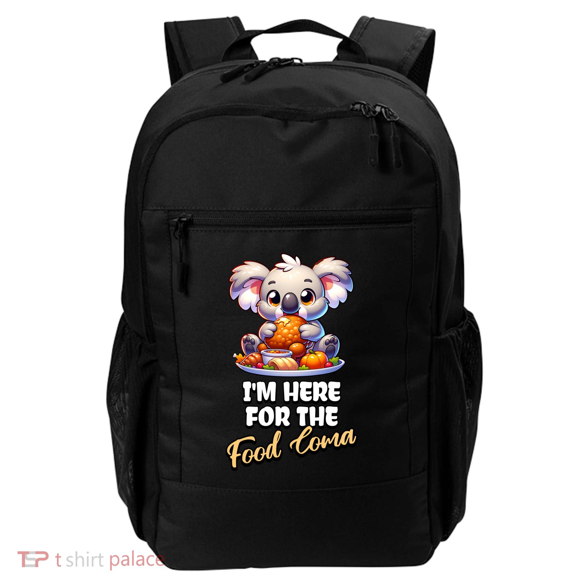Funny Thanksgiving I’M Here For The Food Coma Food Lovers Funny Gift Backpack