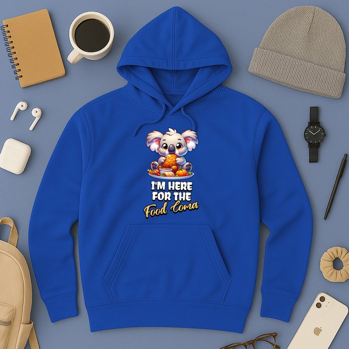 Funny Thanksgiving I’M Here For The Food Coma Food Lovers Funny Gift Hoodie