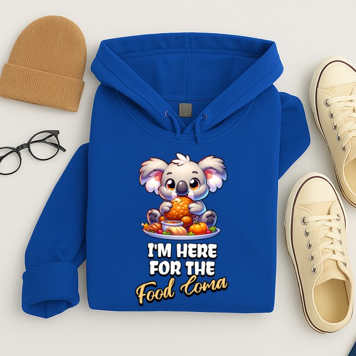 Funny Thanksgiving I’M Here For The Food Coma Food Lovers Funny Gift Hoodie