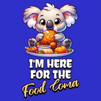 Funny Thanksgiving I’M Here For The Food Coma Food Lovers Funny Gift Hoodie