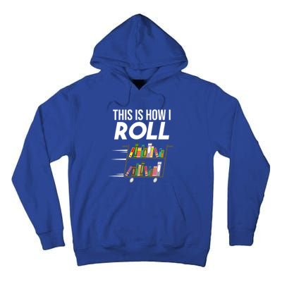 Funny This Is How I Roll Librarian Gift Cool Book Cart Joke Gift Tall Hoodie